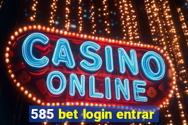 585 bet login entrar